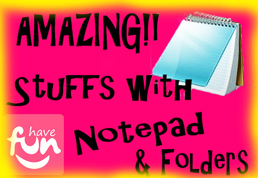 Stuffs With Notepad & Folders | Windows